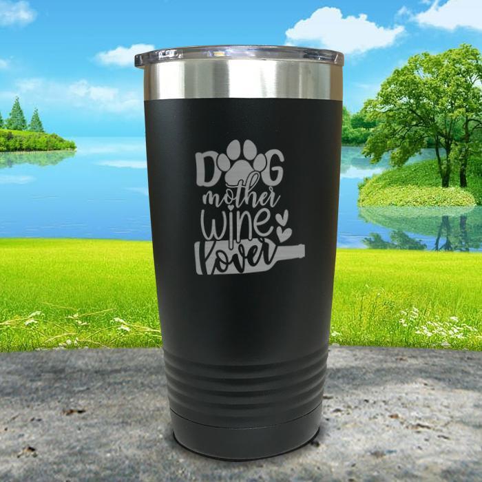 Dog Mother Wine Lover Engraved Tumbler Tumbler ZLAZER 20oz Tumbler Black 