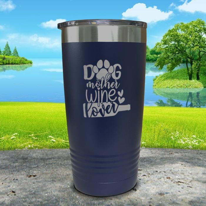 Dog Mother Wine Lover Engraved Tumbler Tumbler ZLAZER 20oz Tumbler Navy 