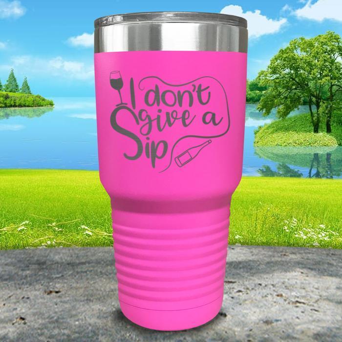 I Don't Give a Sip Engraved Tumbler Tumbler ZLAZER 30oz Tumbler Pink 