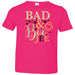 Bad and Boojee Toddler Shirt T-Shirts CustomCat Hot Pink 2T 