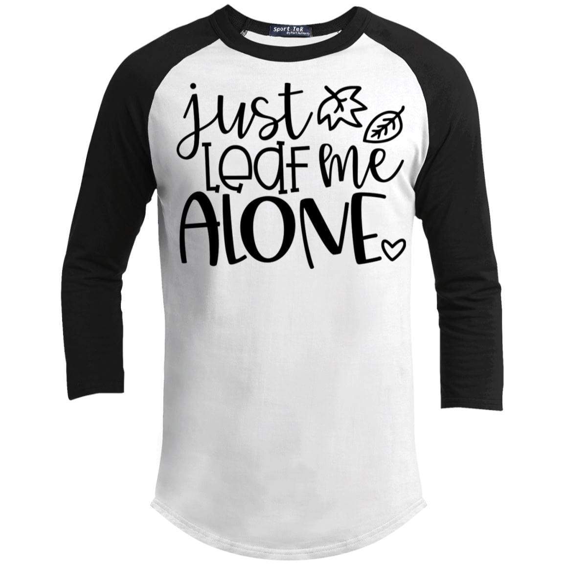 Just Leaf Me Alone T-Shirts CustomCat White/Black X-Small 