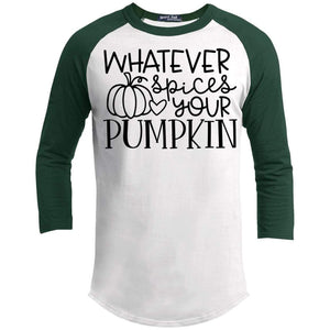Whatever Spices Your Pumpkin Raglan T-Shirts CustomCat White/Forest X-Small 