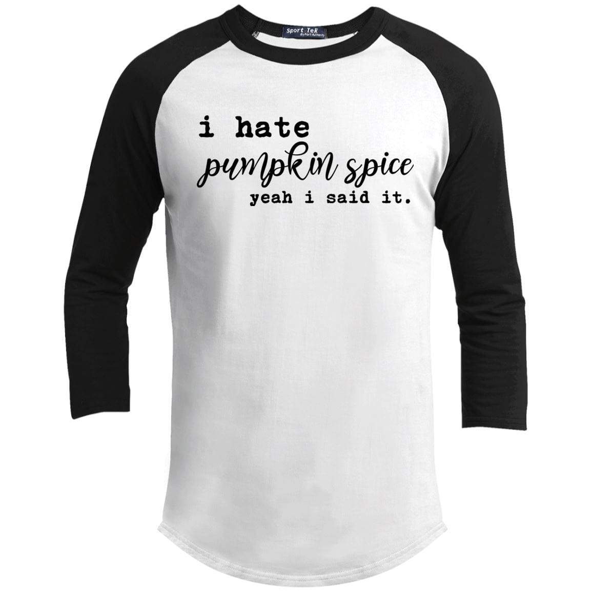 I Hate Pumpkin Spice Raglan T-Shirts CustomCat White/Black X-Small 