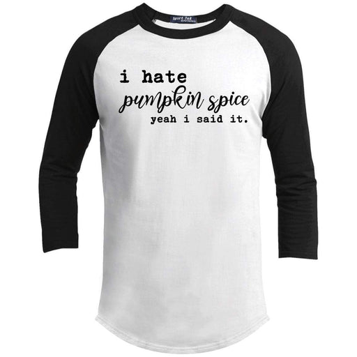 I Hate Pumpkin Spice Raglan T-Shirts CustomCat White/Black X-Small 