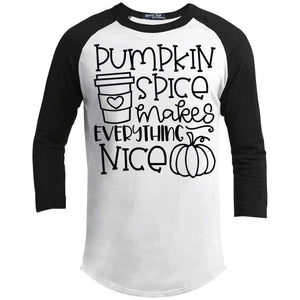 Pumpkin Spice Makes Everything Nice Raglan T-Shirts CustomCat White/Black X-Small 
