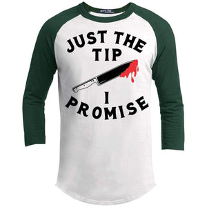 Just The Tip I Promise Raglan T-Shirts CustomCat White/Forest X-Small 