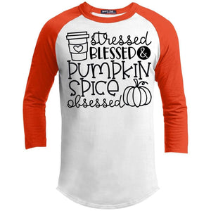 Stressed Blessed & Pumpkin Spice Obsessed Raglan T-Shirts CustomCat White/Deep Orange X-Small 