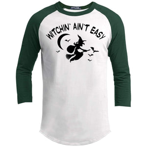 Witchin Ain't Easy Raglan T-Shirts CustomCat White/Forest X-Small 