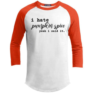 I Hate Pumpkin Spice Raglan T-Shirts CustomCat White/Deep Orange X-Small 