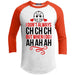 Ch Ch Ch Ah Ah Ah Raglan T-Shirts CustomCat White/Deep Orange X-Small 