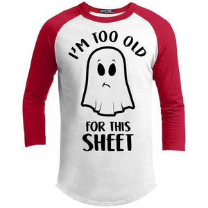 Too Old For This Sheet Raglan T-Shirts CustomCat White/Red X-Small 