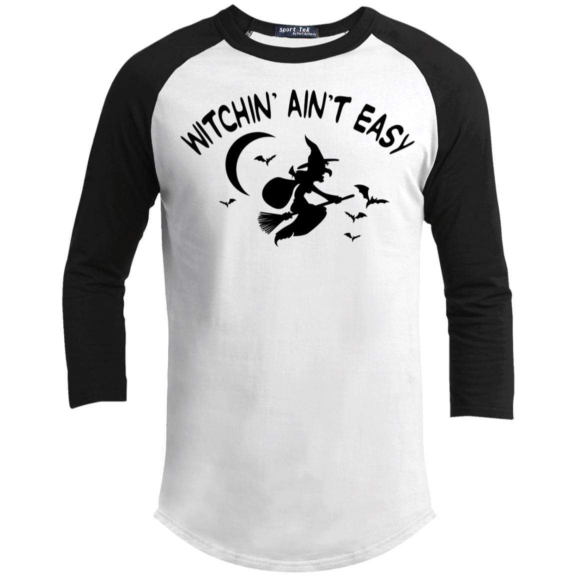 Witchin Ain't Easy Raglan T-Shirts CustomCat White/Black X-Small 