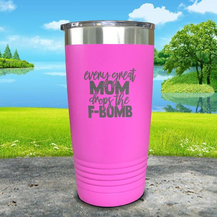 Every Great Mom Drops The F Bomb Engraved Tumbler Tumbler ZLAZER 20oz Tumbler Pink 