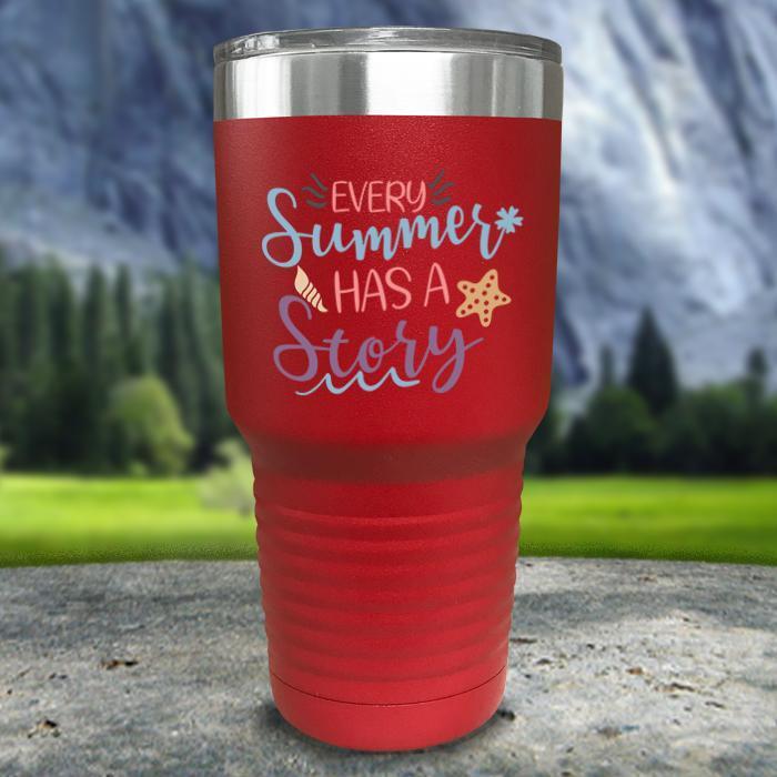 Every Summer Has A Story Color Printed Tumblers Tumbler Nocturnal Coatings 30oz Tumbler Red 