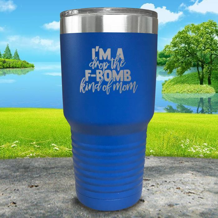 F Bomb Kind Of Mom Engraved Tumbler Tumbler ZLAZER 30oz Tumbler Blue 