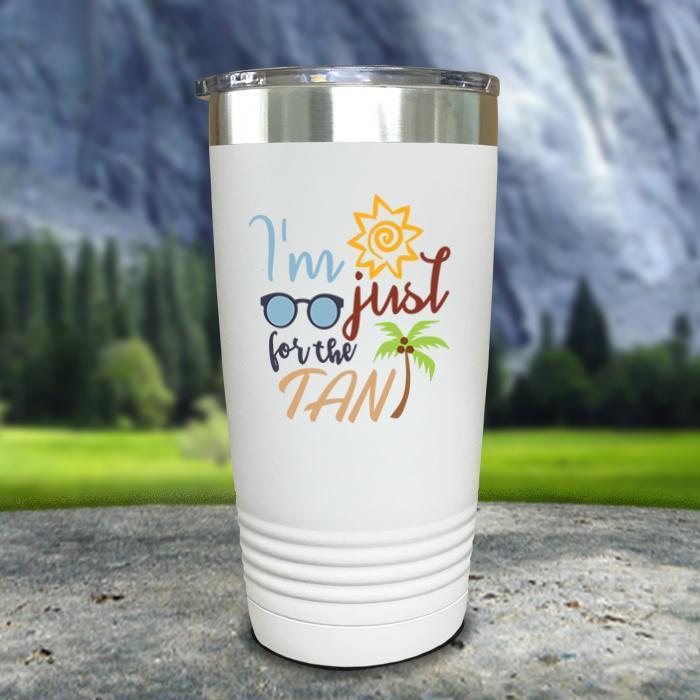 Im Just For The Tan Color Printed Tumblers Tumbler ZLAZER 