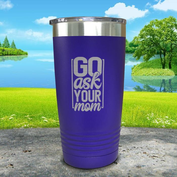 Go Ask Mom Engraved Tumbler Tumbler Nocturnal Coatings 20oz Tumbler Royal Purple 