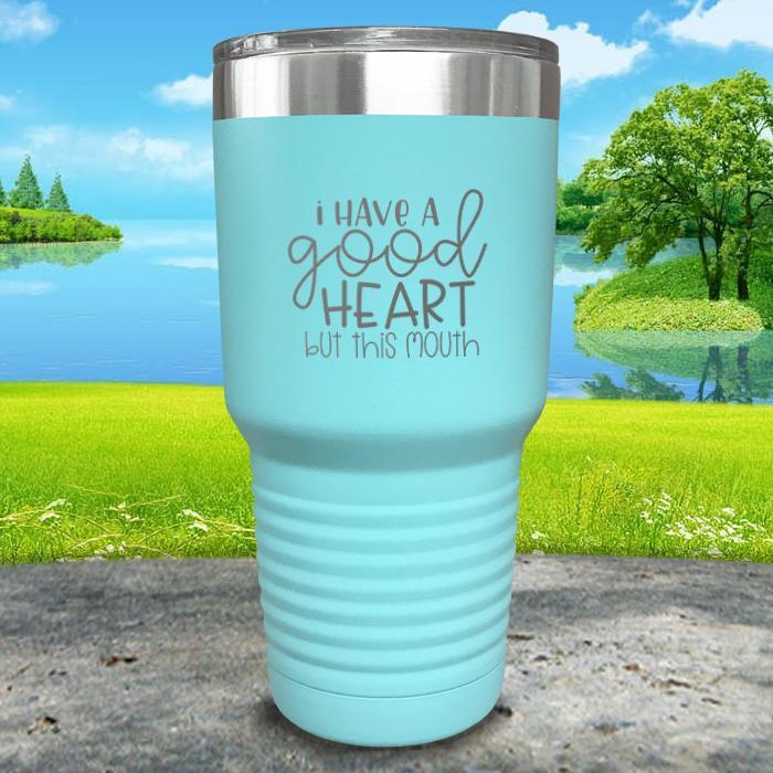 I Have A Good Heart But This Mouth Engraved Tumbler Tumbler ZLAZER 30oz Tumbler Mint 