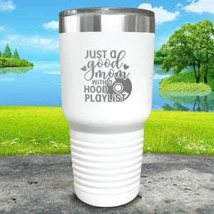 Just a Good Mom With a Hood Playlist Engraved Tumbler Tumbler ZLAZER 30oz Tumbler White 