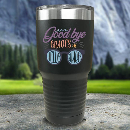 Goodbye Grades and Hello Shades Color Printed Tumblers Tumbler ZLAZER 30oz Tumbler Black 