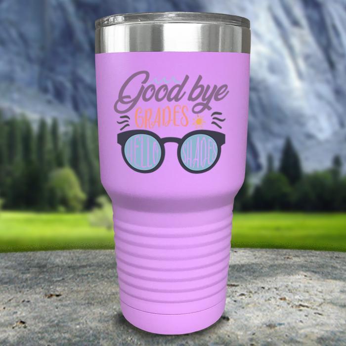 Goodbye Grades and Hello Shades Color Printed Tumblers Tumbler ZLAZER 30oz Tumbler Lavender 