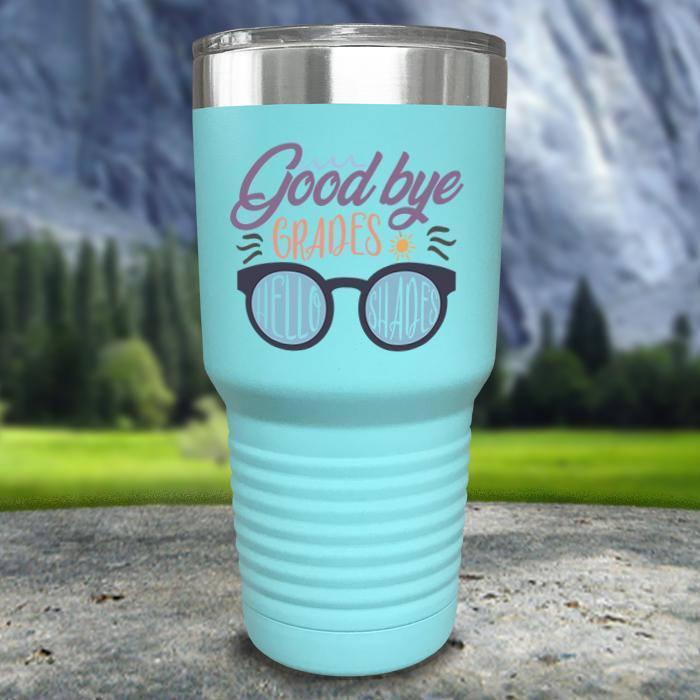 Goodbye Grades and Hello Shades Color Printed Tumblers Tumbler ZLAZER 30oz Tumbler Mint 