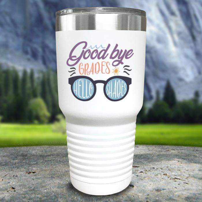 Goodbye Grades and Hello Shades Color Printed Tumblers Tumbler ZLAZER 