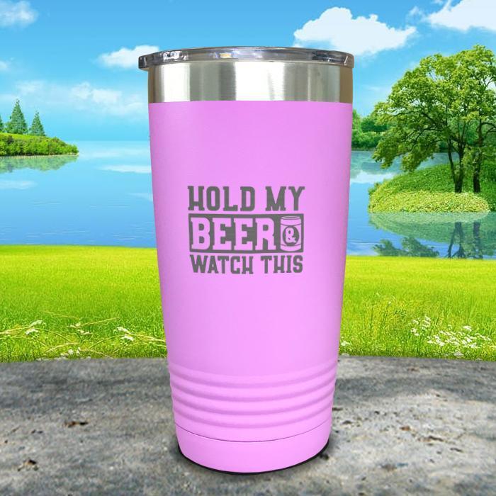 Hold My Beer Watch This Engraved Tumbler Tumbler Nocturnal Coatings 20oz Tumbler Lavender 