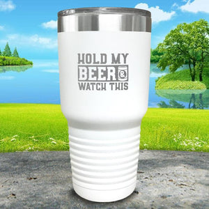 Hold My Beer Watch This Engraved Tumbler Tumbler Nocturnal Coatings 30oz Tumbler White 