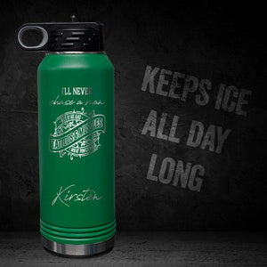 I-WILL-NEVER-CHASE-A-MAN-BUT-IF-HE-HAS-TATTOOS-MUSCLES-POWER-WALK-PERSONALIZED-32-OZ-VACUUM-INSULATED-SPORT-BOTTLE-MOTIVATIONAL-WORKOUT-GYM-QUOTE-GREEN