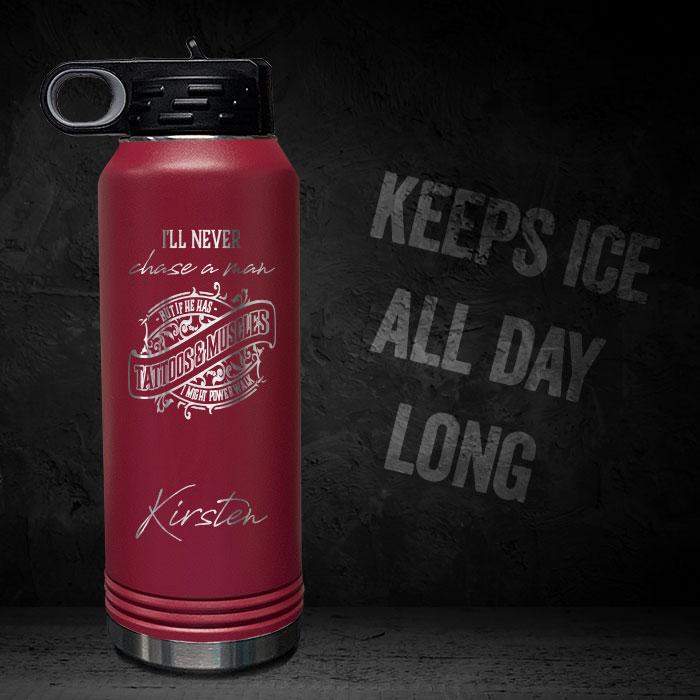 I-WILL-NEVER-CHASE-A-MAN-BUT-IF-HE-HAS-TATTOOS-MUSCLES-POWER-WALK-PERSONALIZED-32-OZ-VACUUM-INSULATED-SPORT-BOTTLE-MOTIVATIONAL-WORKOUT-GYM-QUOTE-MAROON