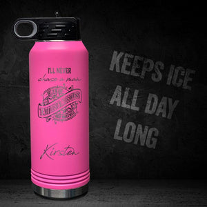 I-WILL-NEVER-CHASE-A-MAN-BUT-IF-HE-HAS-TATTOOS-MUSCLES-POWER-WALK-PERSONALIZED-32-OZ-VACUUM-INSULATED-SPORT-BOTTLE-MOTIVATIONAL-WORKOUT-GYM-QUOTE-PINK