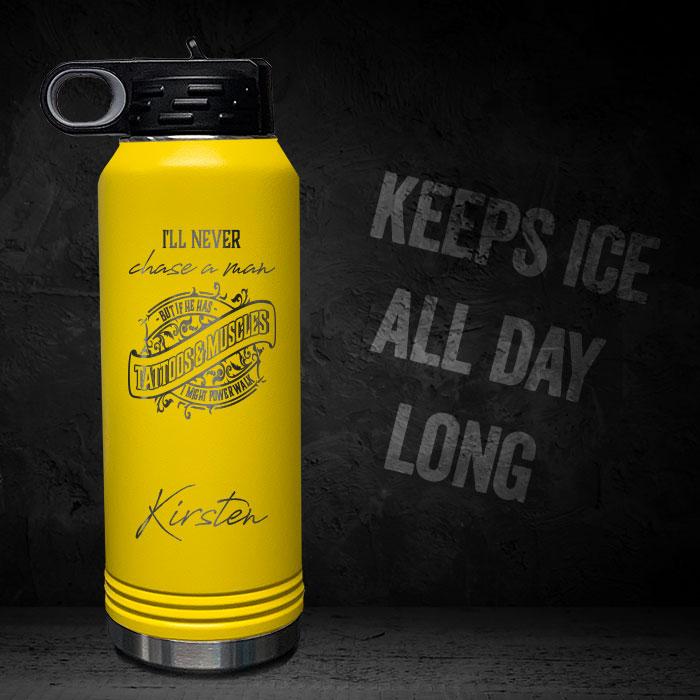 I-WILL-NEVER-CHASE-A-MAN-BUT-IF-HE-HAS-TATTOOS-MUSCLES-POWER-WALK-PERSONALIZED-32-OZ-VACUUM-INSULATED-SPORT-BOTTLE-MOTIVATIONAL-WORKOUT-GYM-QUOTE-YELLOW