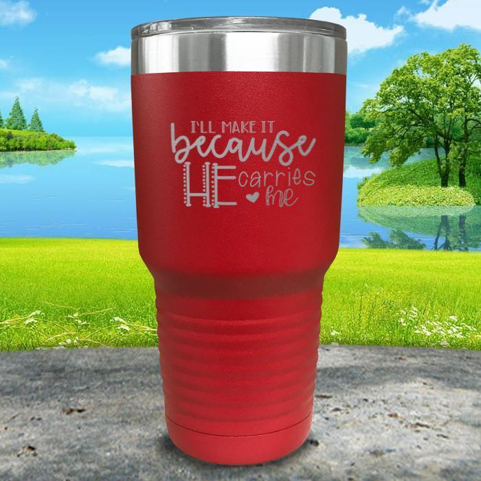 I'll Make It Because He Carries Me Engraved Tumbler Tumbler ZLAZER 30oz Tumbler Red 