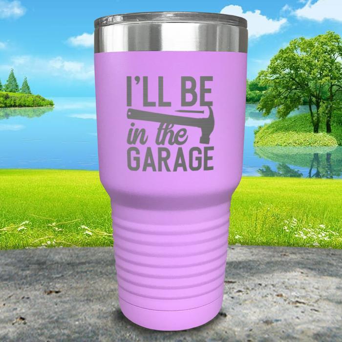 I'll Be in The Garage Engraved Tumbler Tumbler Nocturnal Coatings 30oz Tumbler Lavender 