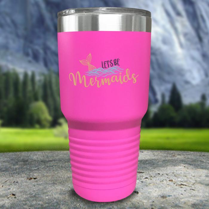 Let's Be Mermaids Color Printed Tumblers Tumbler ZLAZER 30oz Tumbler Pink 