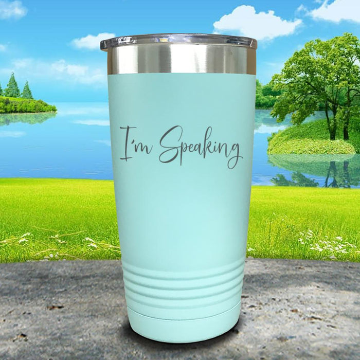 I'm Speaking Engraved Tumbler