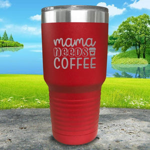 Mama Needs Coffee Engraved Tumbler Tumbler ZLAZER 30oz Tumbler Red 