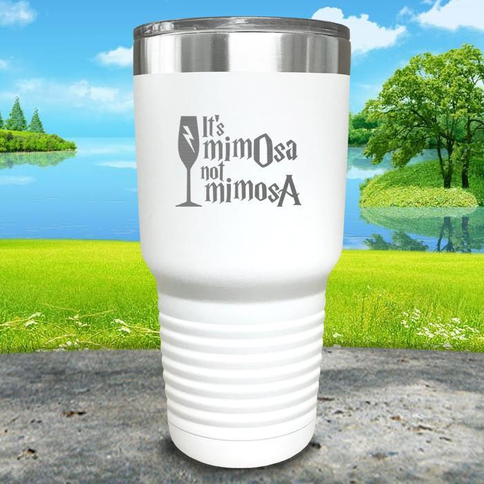 It's mimOsa not mimosA Engraved Tumbler Tumbler ZLAZER 30oz Tumbler White 