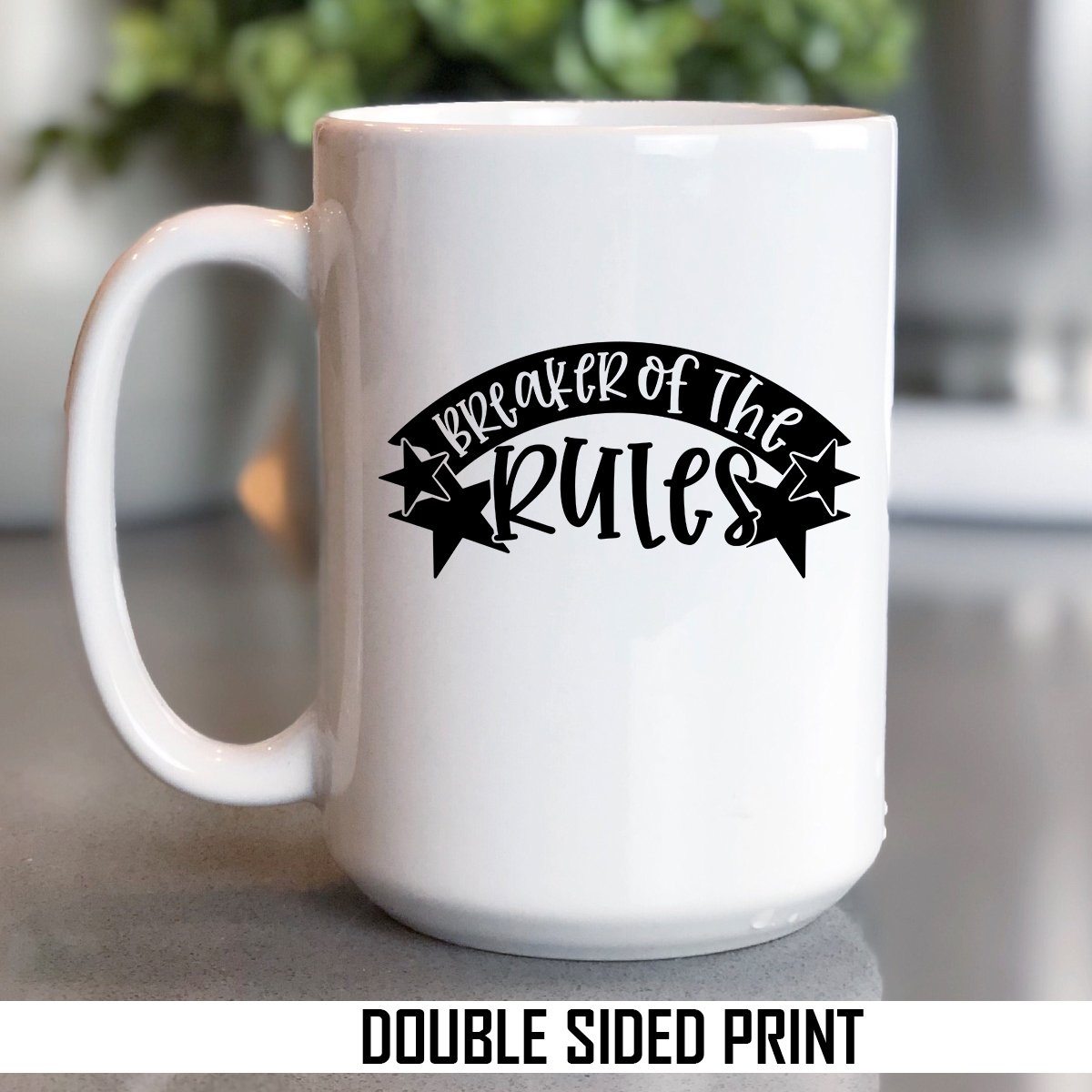 Breaker of The Rules Double Sided Printed Mug