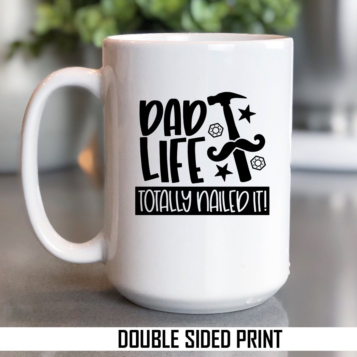 Dad Life Totally Nailed It Double Sided Printed Mug