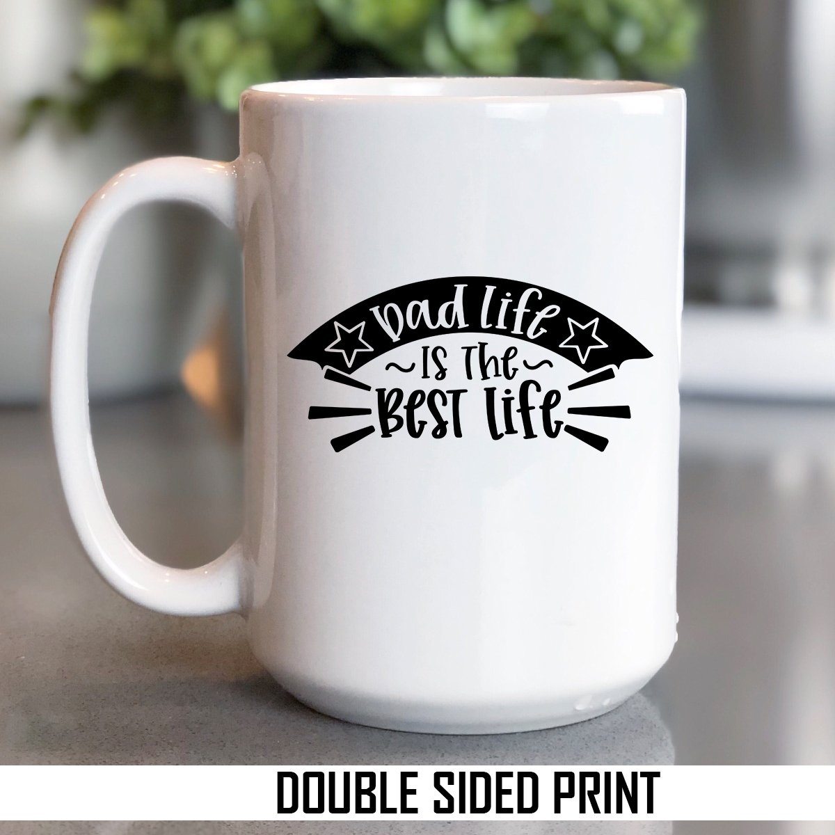 Dad Life Is The Best Life Double Sided Printed Mug