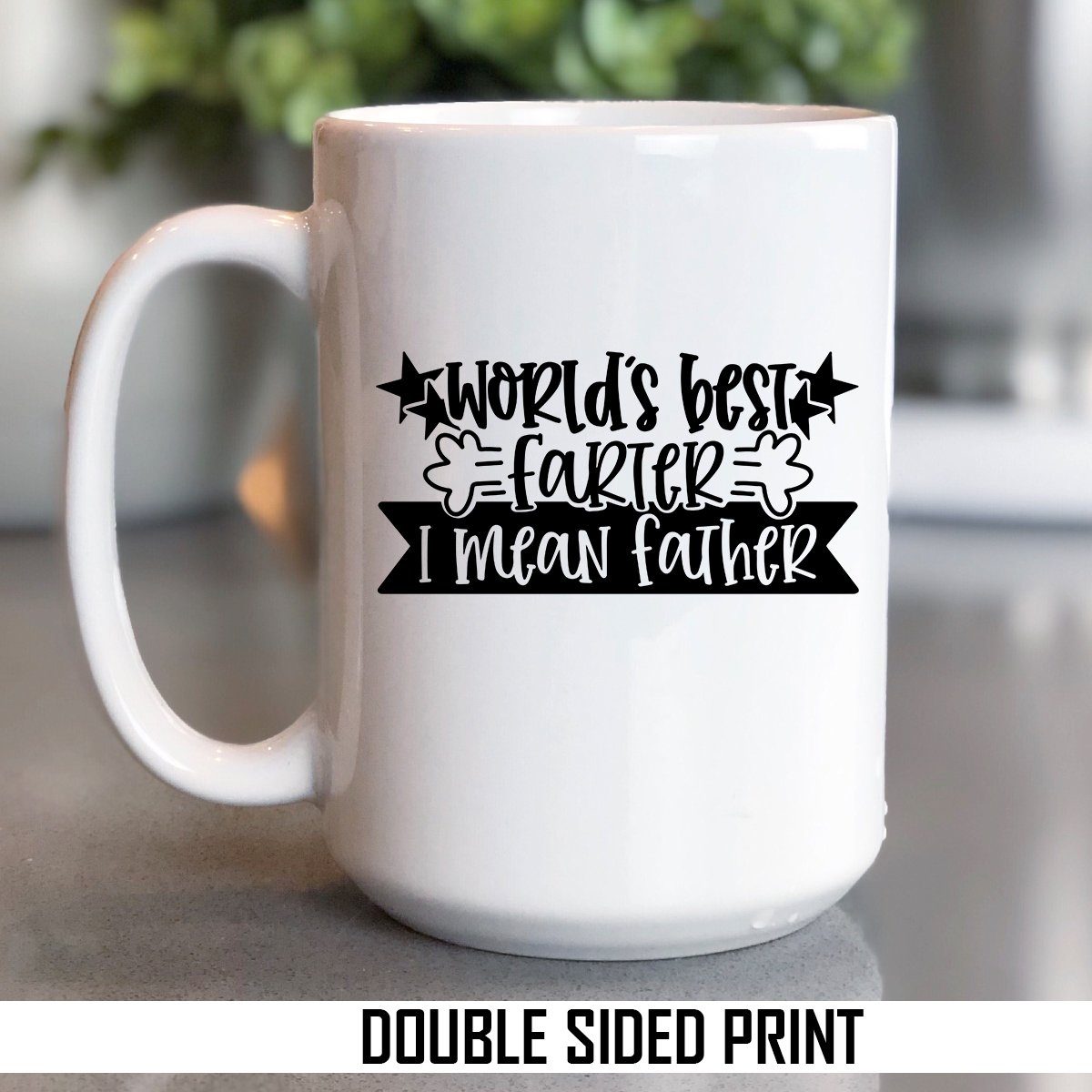 World's Best Farter I Mean Father Double Sided Printed Mug