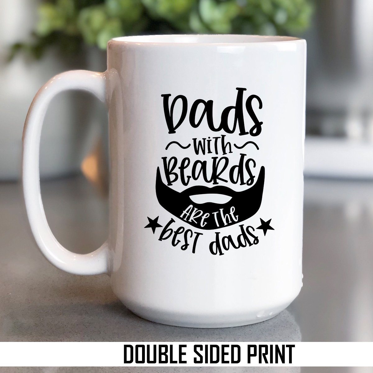 Dads With Beards Are The Best Dads Double Sided Printed Mug