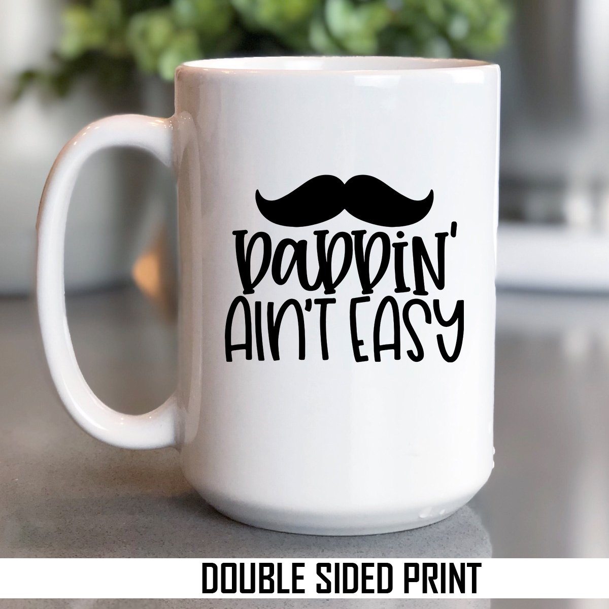 Daddin Aint Easy Double Sided Printed Mug - LemonsAreBlue