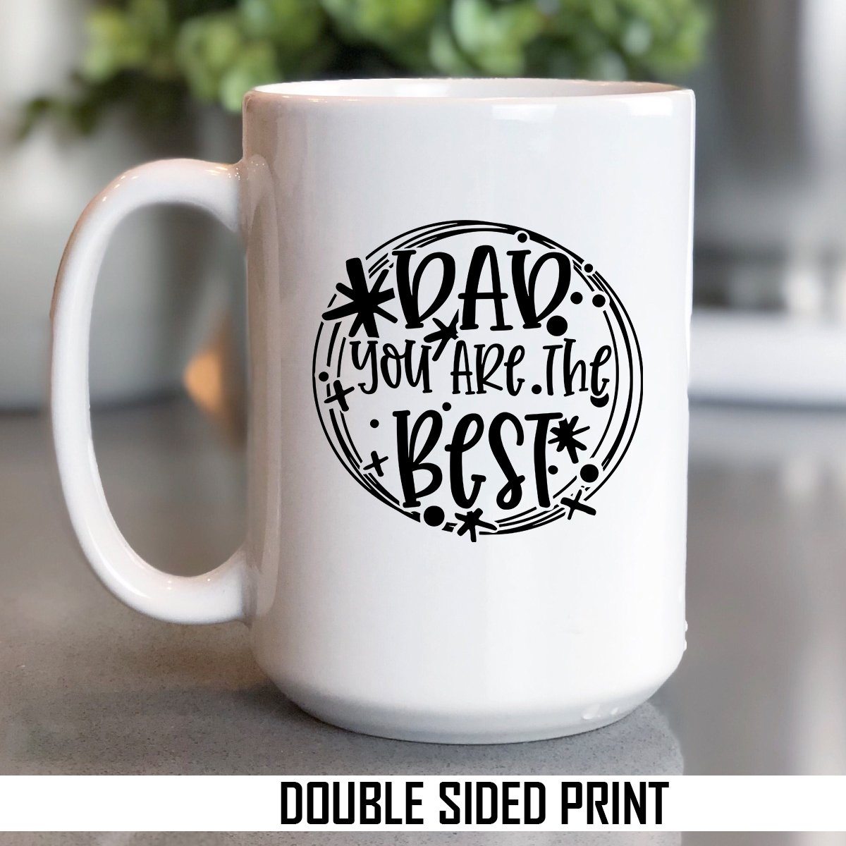 Dad You Are The Best Double Sided Printed Mug