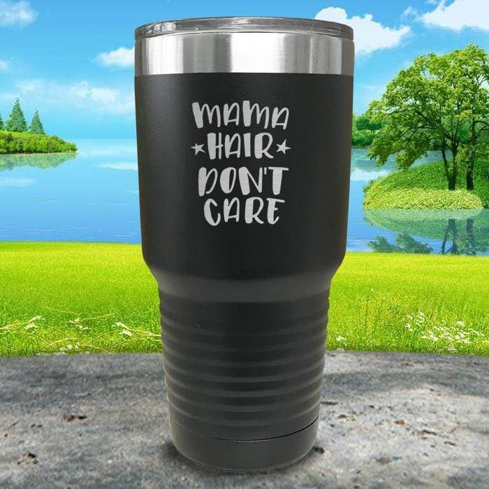 Mama Hair Don't Care Engraved Tumbler Tumbler ZLAZER 30oz Tumbler Black 