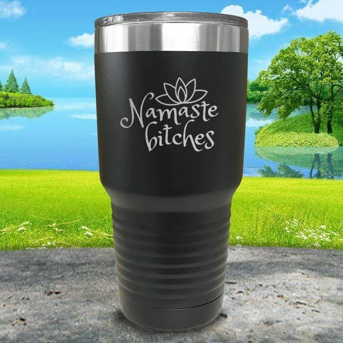 Namaste Bitches Engraved Tumbler Tumbler ZLAZER 30oz Tumbler Black 