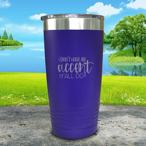 I Don't Have An Accent Y'all Do Engraved Tumbler Tumbler ZLAZER 20oz Tumbler Royal Purple 