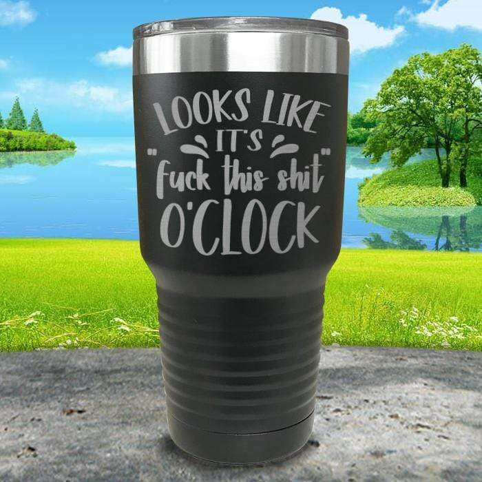 Looks Like its F this O'Clock Engraved Tumbler Tumbler ZLAZER 